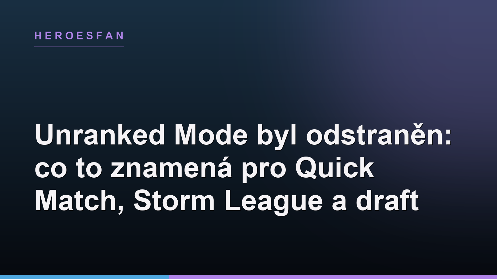 Unranked Mode byl odstraněn: co to znamená pro Quick Match, Storm League a draft