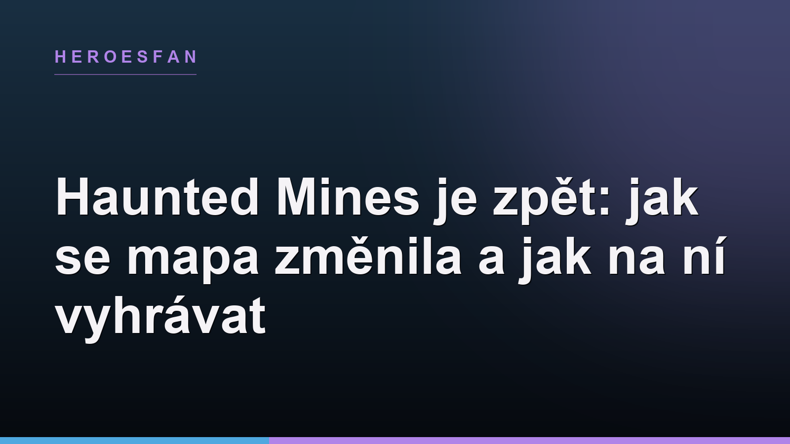 Haunted Mines je zpět: jak se mapa změnila a jak na ní vyhrávat